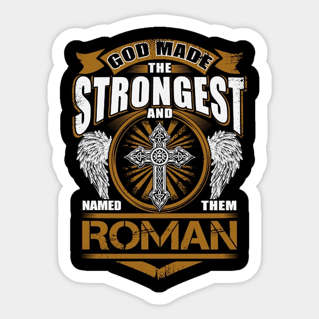 Roman Name T Shirt - God Found Strongest And Named Them Roman Gift Item Sticker by reelingduvet